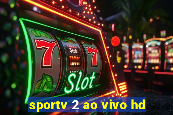 sportv 2 ao vivo hd